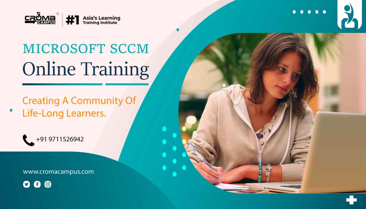 Enroll In The Best Sccm Online Training | Croma Campus